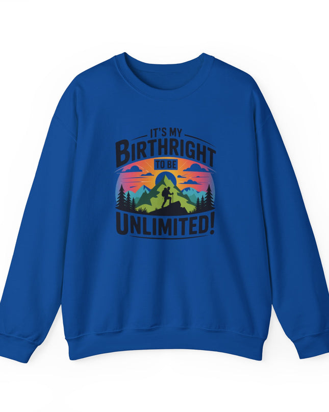"It's My Birthright to Be Unlimited" Unisex Adult Sweatshirt
