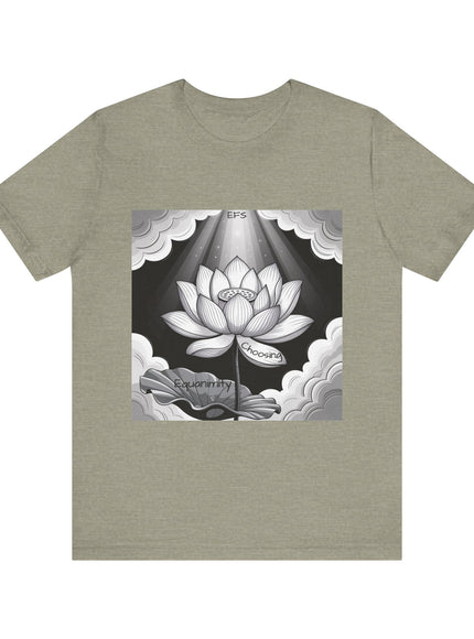 "Choosing Equanimity, EFS (Energy for Success)" Unisex Jersey Short Sleeve Tee