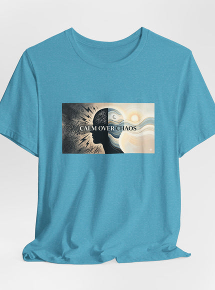 "Calm over Chaos" Unisex Jersey Short Sleeve Tee