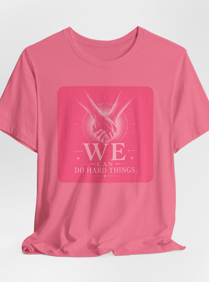 "We Can Do Hard Things" Unisex Jersey Short Sleeve Tee