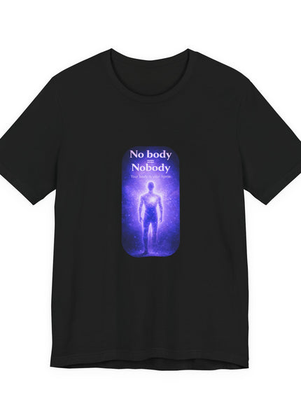 "Nobody =  No body" Unisex Jersey Short Sleeve Tee