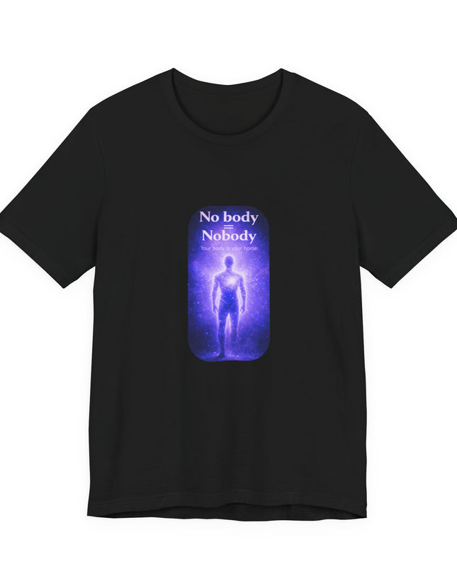 "Nobody =  No body" Unisex Jersey Short Sleeve Tee