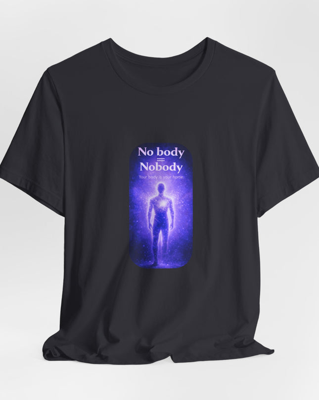 "Nobody =  No body" Unisex Jersey Short Sleeve Tee