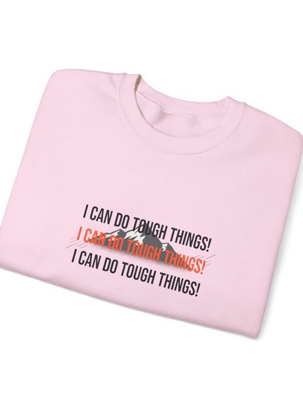"I Can Do Tough Things" Unisex Adult Sweatshirt