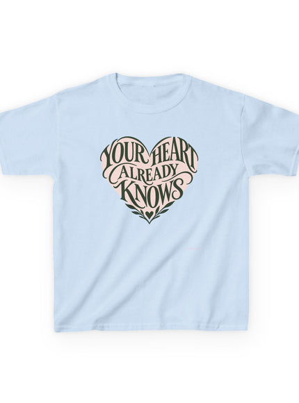 "Your Heart Already Knows" Kids Heavy Cotton Tee