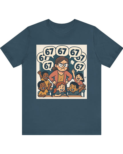 "67 with a Frustrated Elementary School Teacher" Unisex Jersey Short Sleeve Tee