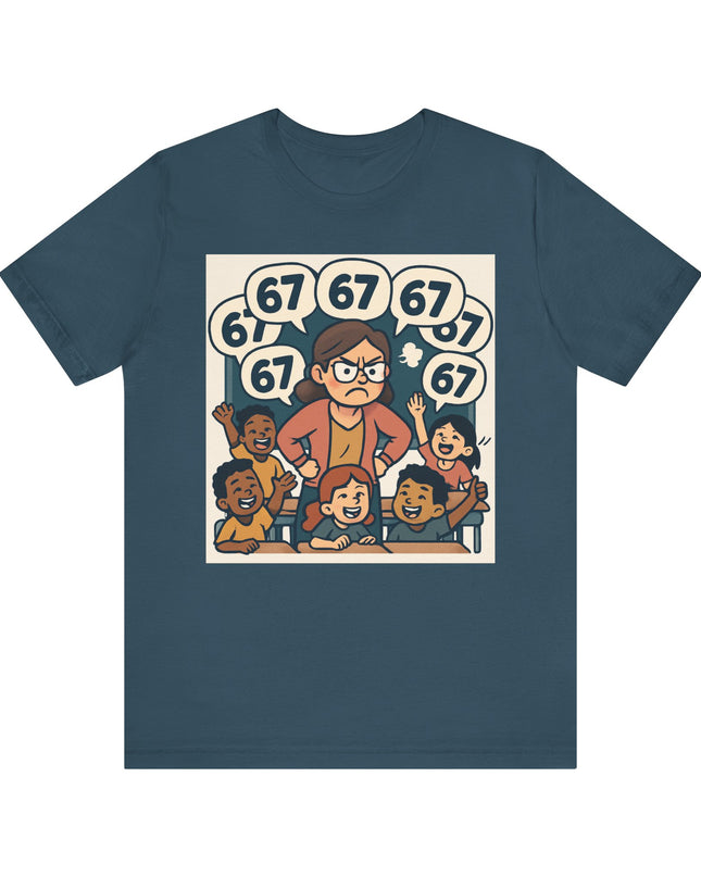 "67 with a Frustrated Elementary School Teacher" Unisex Jersey Short Sleeve Tee