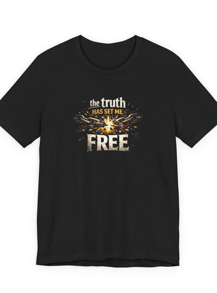 "The Truth Has Set Me Free" Unisex Jersey Short Sleeve Tee