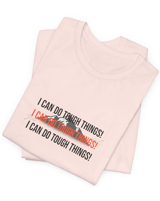 "I Can Do Tough Things"  Unisex Jersey Short Sleeve Tee