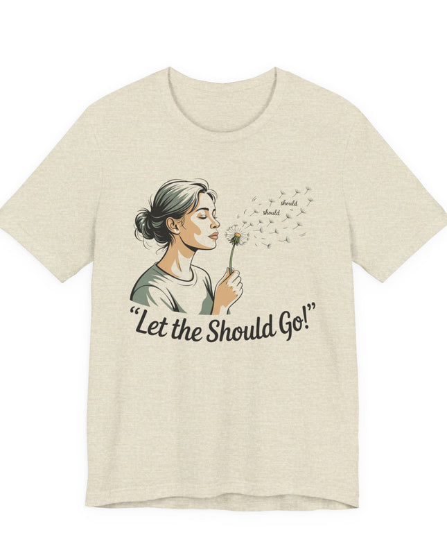"Let the should go" Unisex Jersey Short Sleeve Tee
