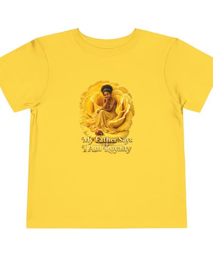 "My Father Says I am Royalty" Toddler Short Sleeve Tee