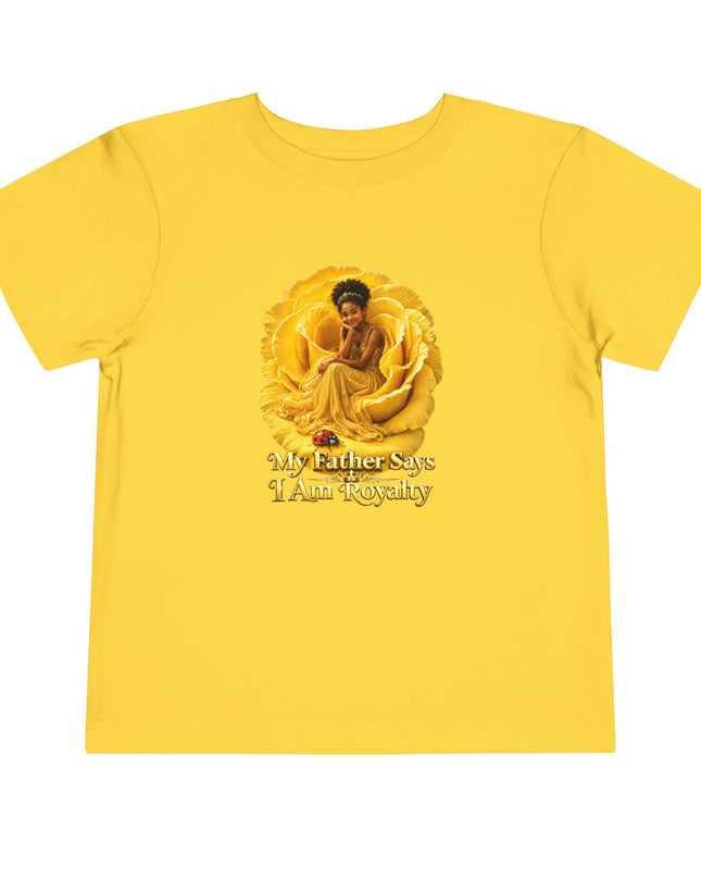 "My Father Says I am Royalty" Toddler Short Sleeve Tee