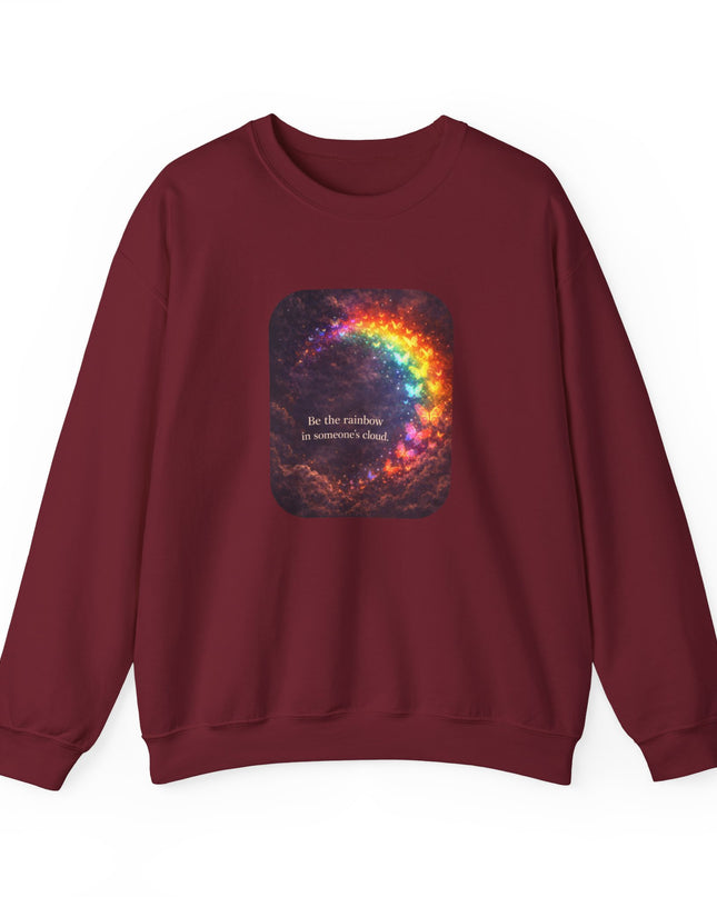 "Be the Rainbow in Someone's Cloud" Unisex Adult Sweatshirt