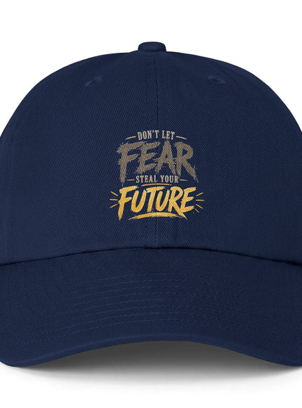 "Don't Let Fear Steal Your Future" Clean Up Cap