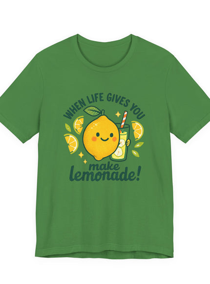 "When life gives you lemons, make lemonade!" Unisex Jersey Short Sleeve Tee