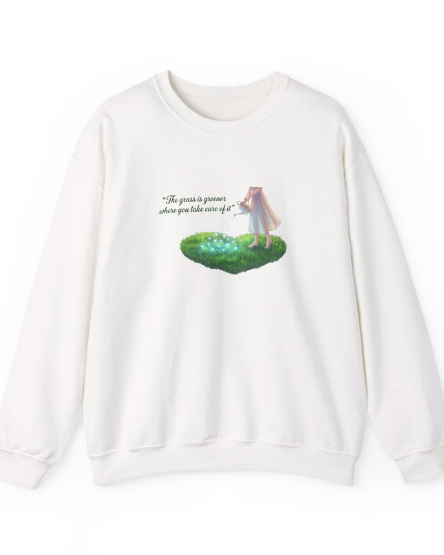 "The Grass is Greener Where You Water It" Unisex Adult Sweatshirt