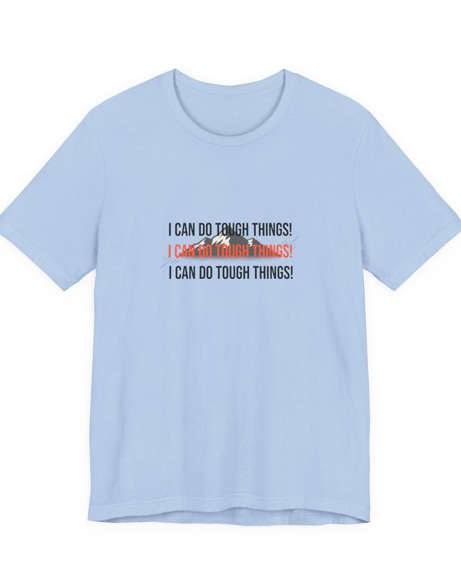 "I Can Do Tough Things"  Unisex Jersey Short Sleeve Tee