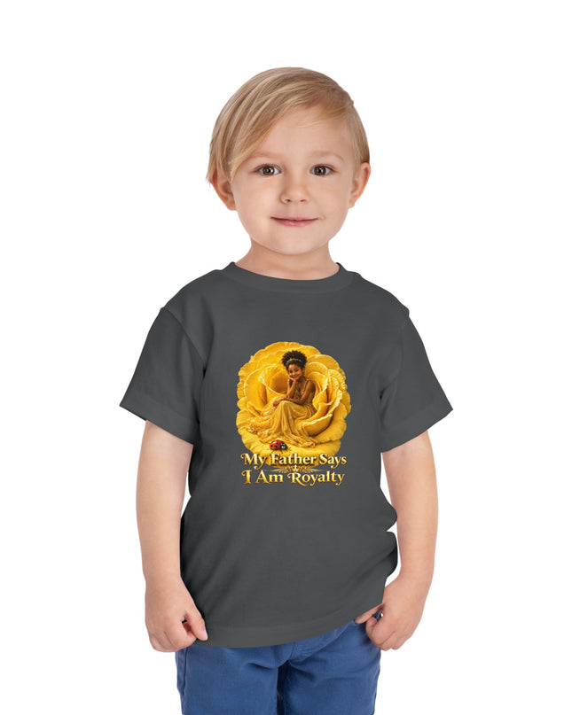 "My Father Says I am Royalty" Toddler Short Sleeve Tee
