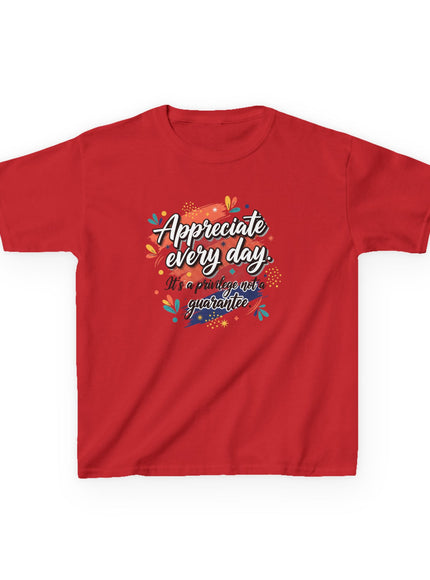 "Appreciate Every Day. It's a Privilege, Not a Guarantee" Kids Heavy Cotton Tee
