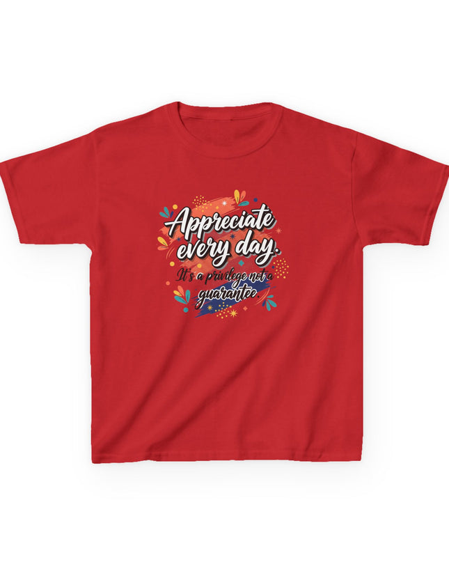 "Appreciate Every Day. It's a Privilege, Not a Guarantee" Kids Heavy Cotton Tee