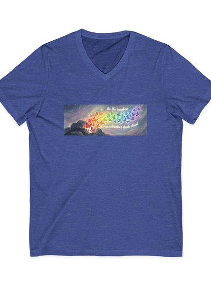 "Be the Rainbow in Someone's Dark Cloud" Unisex Jersey Short Sleeve V-Neck Tee