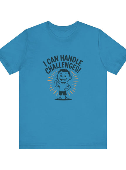"I can Handle Challenges" Unisex Jersey Short Sleeve Tee