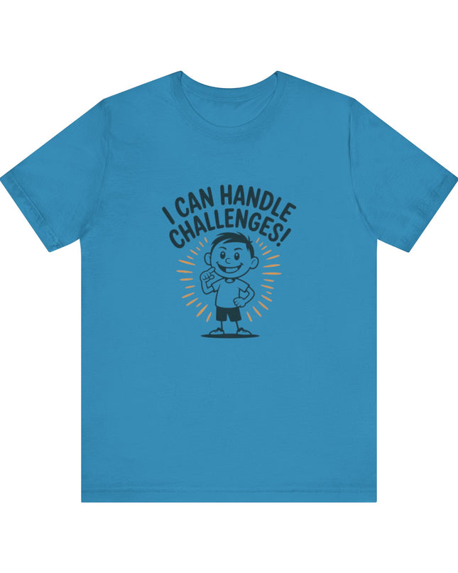 "I can Handle Challenges" Unisex Jersey Short Sleeve Tee