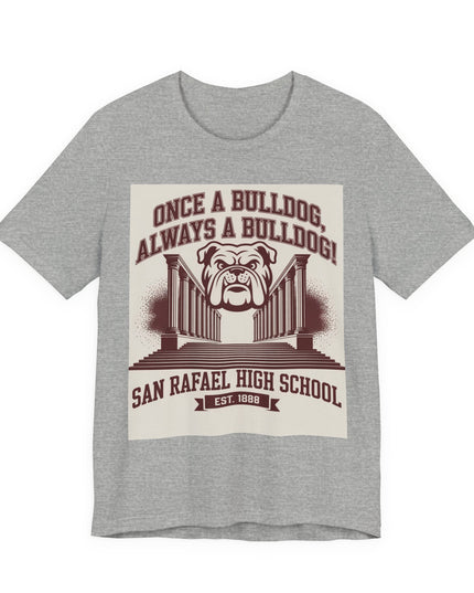 "Once a Bulldog, Always a Bulldog" Unisex Jersey Short Sleeve Tee