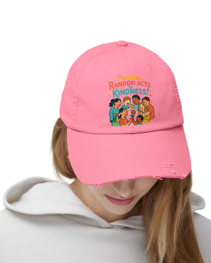 "Practice random acts of kindness" Unisex Distressed Cap