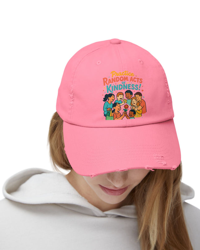 "Practice random acts of kindness" Unisex Distressed Cap