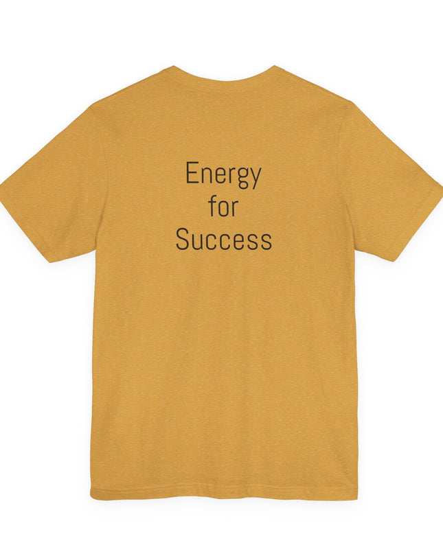 "The Energy will Provide, (Energy for Success)" Unisex Jersey Short Sleeve Tee