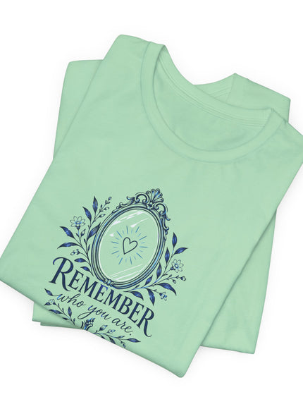 "Remember Who You Are" Unisex Jersey Short Sleeve Tee