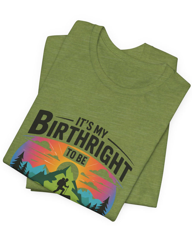 "It's My Birthright to Be Unlimited!" Unisex Jersey Cotton Tee