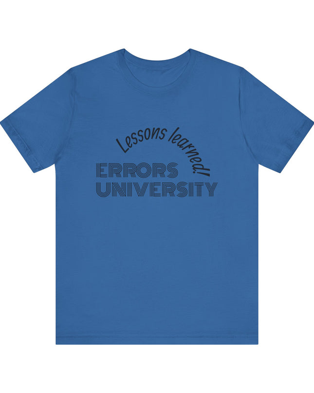 "Errors University, Lessons Learned!" Unisex Jersey Short Sleeve Tee