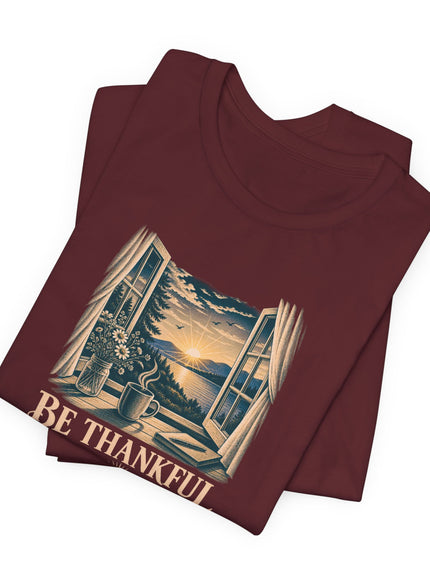"Be Thankful" Unisex Jersey Short Sleeve Tee