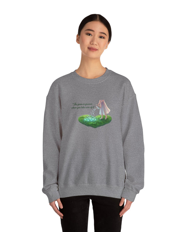 "The Grass is Greener Where You Water It" Unisex Adult Sweatshirt