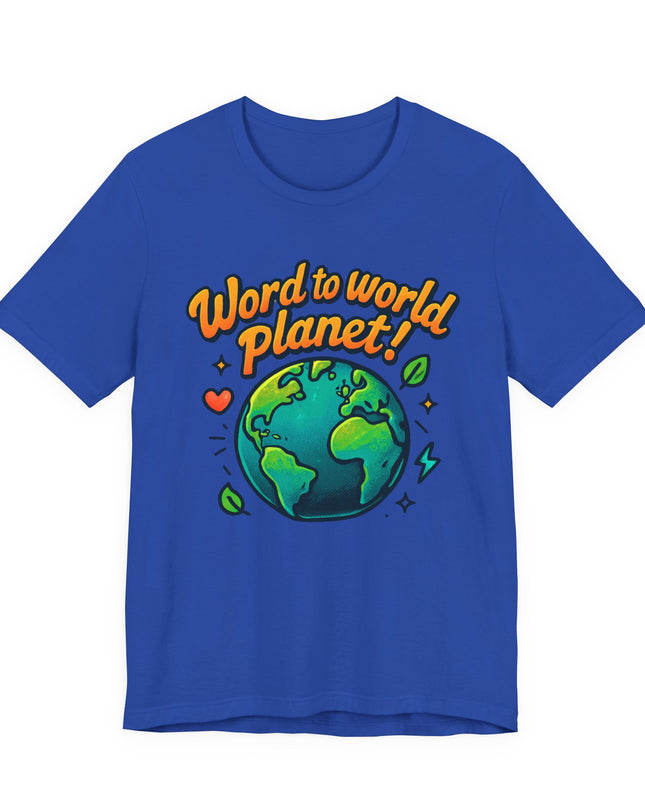 "Word to World Planet" Unisex Jersey Short Sleeve Tee