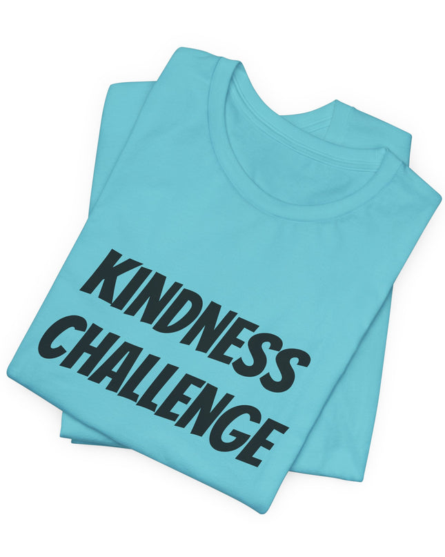 "Kindness Challenge" Unisex Jersey Short Sleeve Tee