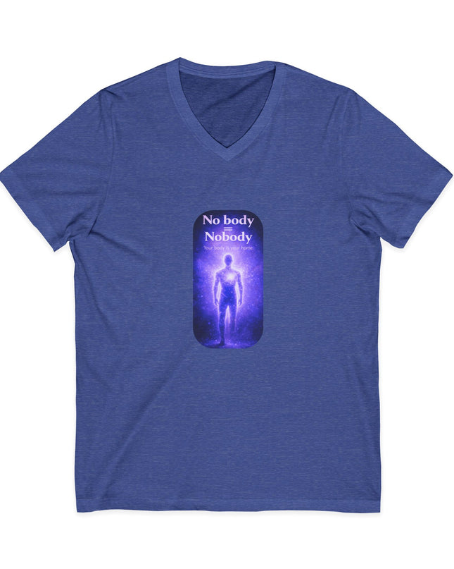 "Nobody =  No body" Unisex Jersey Short Sleeve V-Neck Tee