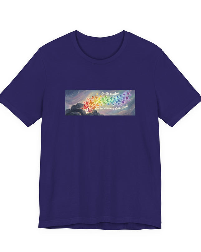 "Be the Rainbow in Someone's Dark Cloud" Unisex Jersey Short Sleeve Tee