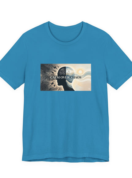 "Calm over Chaos" Unisex Jersey Short Sleeve Tee