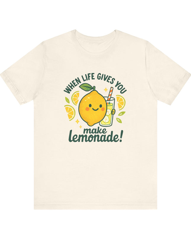 "When life gives you lemons, make lemonade!" Unisex Jersey Short Sleeve Tee