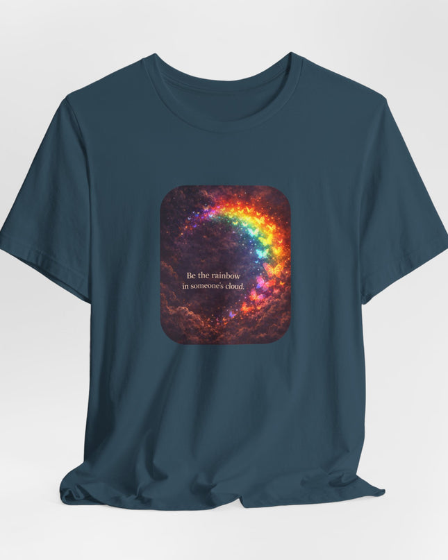 "Be the Rainbow in Someone's Cloud" Unisex Jersey Short Sleeve Tee