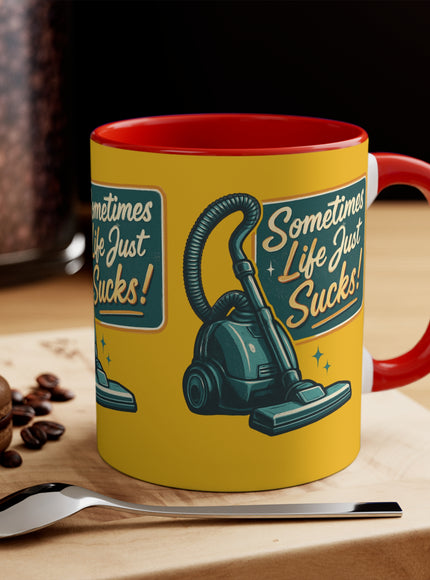 "Sometimes Life Just Sucks" Accent Mug
