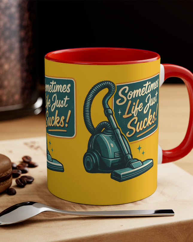 "Sometimes Life Just Sucks" Accent Mug