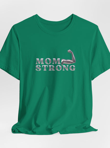 "Mom Strong" Unisex Jersey Short Sleeve Tee