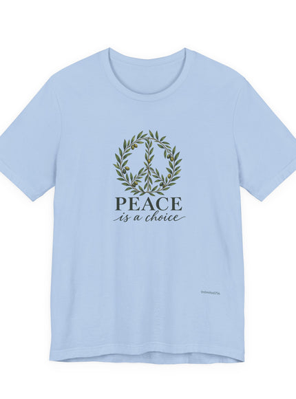 "Peace is a Choice" Unisex Jersey Short Sleeve Tee