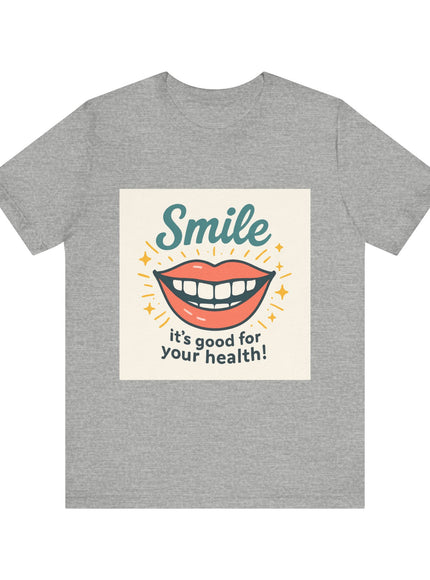 "Smile – it's good for your health!" Unisex Short Sleeve Tee