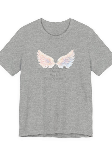 "Angels Can Fly Because They Take Themselves So Lightly" Unisex Jersey Short Sleeve Tee