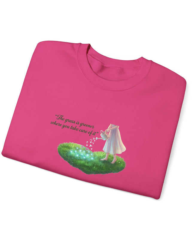 "The Grass is Greener Where You Water It" Unisex Adult Sweatshirt